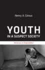Youth in a Suspect Society : Democracy or Disposability? - eBook
