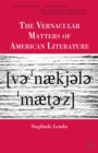 The Vernacular Matters of American Literature - eBook