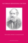 Victorian Sensational Fiction : The Daring Work of Charles Reade - eBook