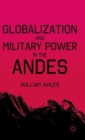 Globalization and Military Power in the Andes - Book