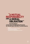 "A Mutual Responsibility and a Moral Obligation" : The Final Report on Germany's Compensation Programs for Forced Labor and Other Personal Injuries - eBook