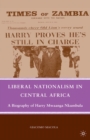 Liberal Nationalism in Central Africa : A Biography of Harry Mwaanga Nkumbula - eBook