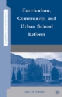Curriculum, Community, and Urban School Reform - eBook