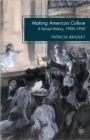 Making American Culture : A Social History, 1900-1920 - Book