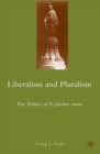 Liberalism and Pluralism : The Politics of E Pluribus Unum - eBook
