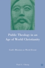 Public Theology in an Age of World Christianity : God's Mission as Word-Event - eBook
