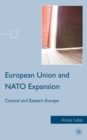 European Union and NATO Expansion : Central and Eastern Europe - eBook