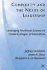 Complexity and the Nexus of Leadership : Leveraging Nonlinear Science to Create Ecologies of Innovation - eBook