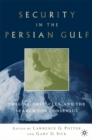 Security in the Persian Gulf : Origins, Obstacles, and the Search for Consensus - eBook