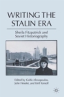 Writing the Stalin Era : Sheila Fitzpatrick and Soviet Historiography - Book