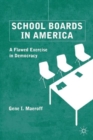 School Boards in America : A Flawed Exercise in Democracy - Book