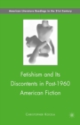 Fetishism and Its Discontents in Post-1960 American Fiction - eBook