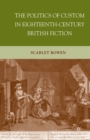 The Politics of Custom in Eighteenth-century British Fiction - eBook