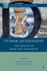Tudor Queenship : The Reigns of Mary and Elizabeth - eBook