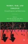 Women, War, and Violence : Personal Perspectives and Global Activism - eBook