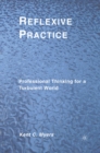 Reflexive Practice : Professional Thinking for a Turbulent World - eBook