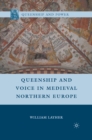 Queenship and Voice in Medieval Northern Europe - eBook