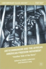 Anticommunism and the African American Freedom Movement : Another Side of the Story - Book