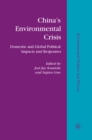 China's Environmental Crisis : Domestic and Global Political Impacts and Responses - eBook