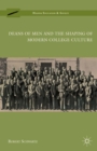 Deans of Men and the Shaping of Modern College Culture - eBook