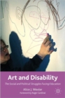 Art and Disability : The Social and Political Struggles Facing Education - Book