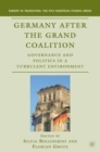 Germany after the Grand Coalition : Governance and Politics in a Turbulent Environment - eBook