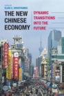 The New Chinese Economy : Dynamic Transitions into the Future - Book