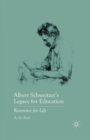 Albert Schweitzer's Legacy for Education : Reverence for Life - eBook
