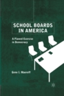 School Boards in America : A Flawed Exercise in Democracy - eBook