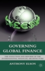Governing Global Finance : The Evolution and Reform of the International Financial Architecture - eBook
