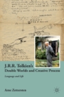 J.R.R. Tolkien's Double Worlds and Creative Process : Language and Life - eBook