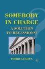 Somebody in Charge : A Solution to Recessions? - eBook