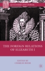 The Foreign Relations of Elizabeth I - eBook
