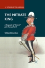 The Nitrate King : A Biography of "Colonel" John Thomas North - eBook