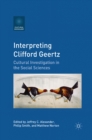 Interpreting Clifford Geertz : Cultural Investigation in the Social Sciences - eBook