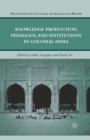 Knowledge Production, Pedagogy, and Institutions in Colonial India - eBook