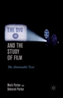 The DVD and the Study of Film : The Attainable Text - eBook