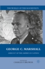George C. Marshall : Servant of the American Nation - eBook