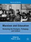 Marxism and Education : Renewing the Dialogue, Pedagogy, and Culture - eBook