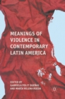 Meanings of Violence in Contemporary Latin America - eBook