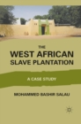 The West African Slave Plantation : a Case Study - eBook