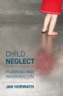 Child Neglect : Planning and Intervention - Book