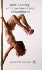 Pole Dancing, Empowerment and Embodiment - Book