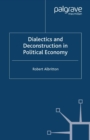 Dialectics and Deconstruction in Political Economy - eBook