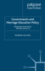 Governments and Marriage Education Policy : Perspectives from the UK, Australia and the US - eBook