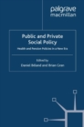 Public and Private Social Policy : Health and Pension Policies in a New Era - eBook