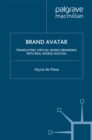 Brand Avatar : Translating Virtual World Branding into Real World Success - eBook
