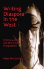 Writing Diaspora in the West : Intimacy, Identity and the New Marginalism - eBook
