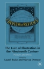 The Lure of Illustration in the Nineteenth Century : Picture and Press - eBook