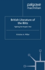 British Literature of the Blitz : Fighting the People's War - eBook